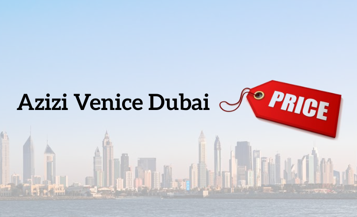 Azizi Venice Dubai Prices