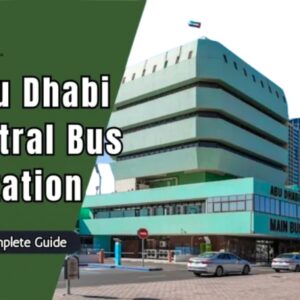 Abu Dhabi Central Bus Station Routes, Facilities & Travel Guide