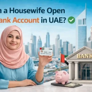 Can a Housewife Open a Bank Account in UAE