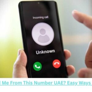 Who Called Me From This Number UAE Easy Ways to Find Out