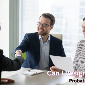 Can I Resign During Probation in UAE